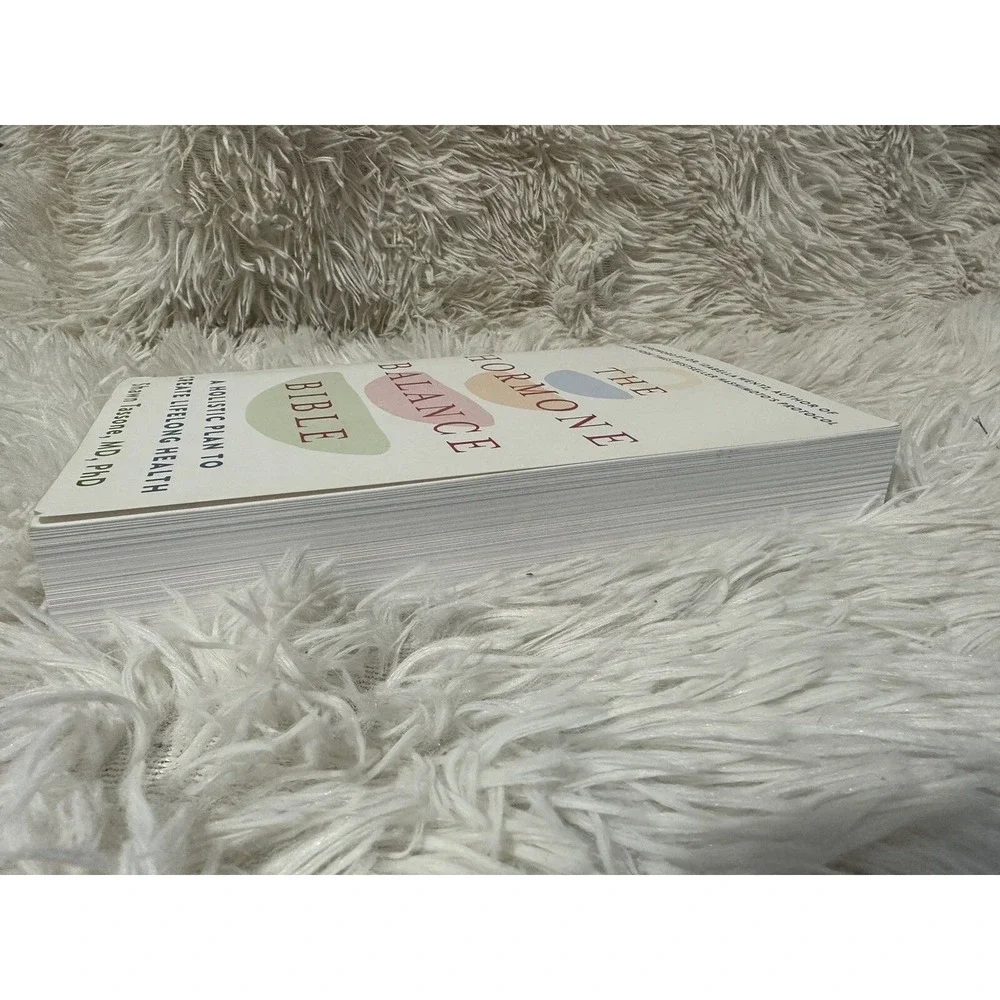 The Hormone Balance Bible : A Holistic Plan to Create Lifelong Health by...